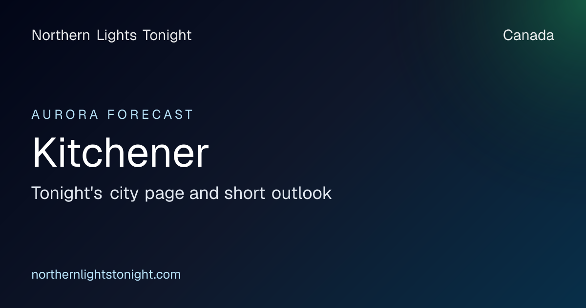 Northern Lights Forecast for Kitchener, ON Tonight
